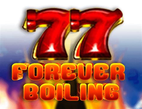 Forever Boiling Slot - Play Online