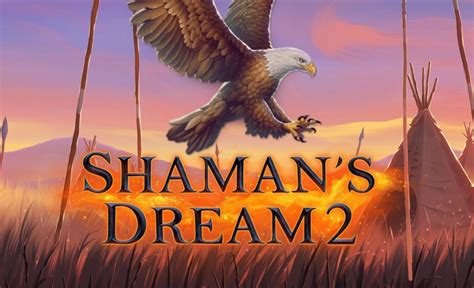 Shaman S Dream 2 Sportingbet