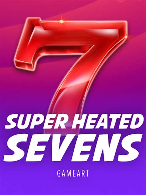 Super Heated Sevens Blaze
